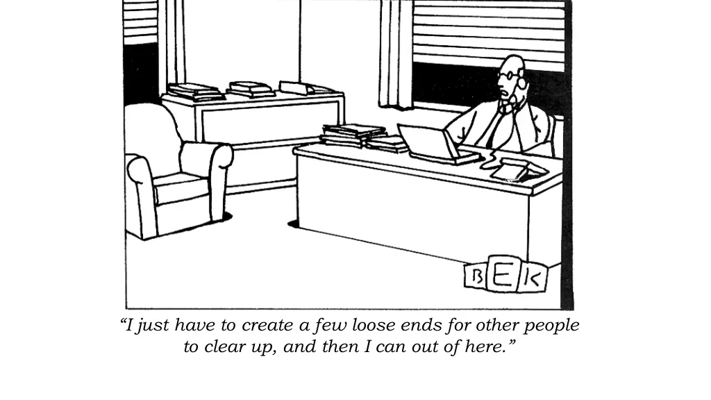 i just have to create a few loose ends for other