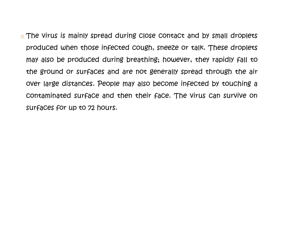 o the virus is mainly spread during close contact