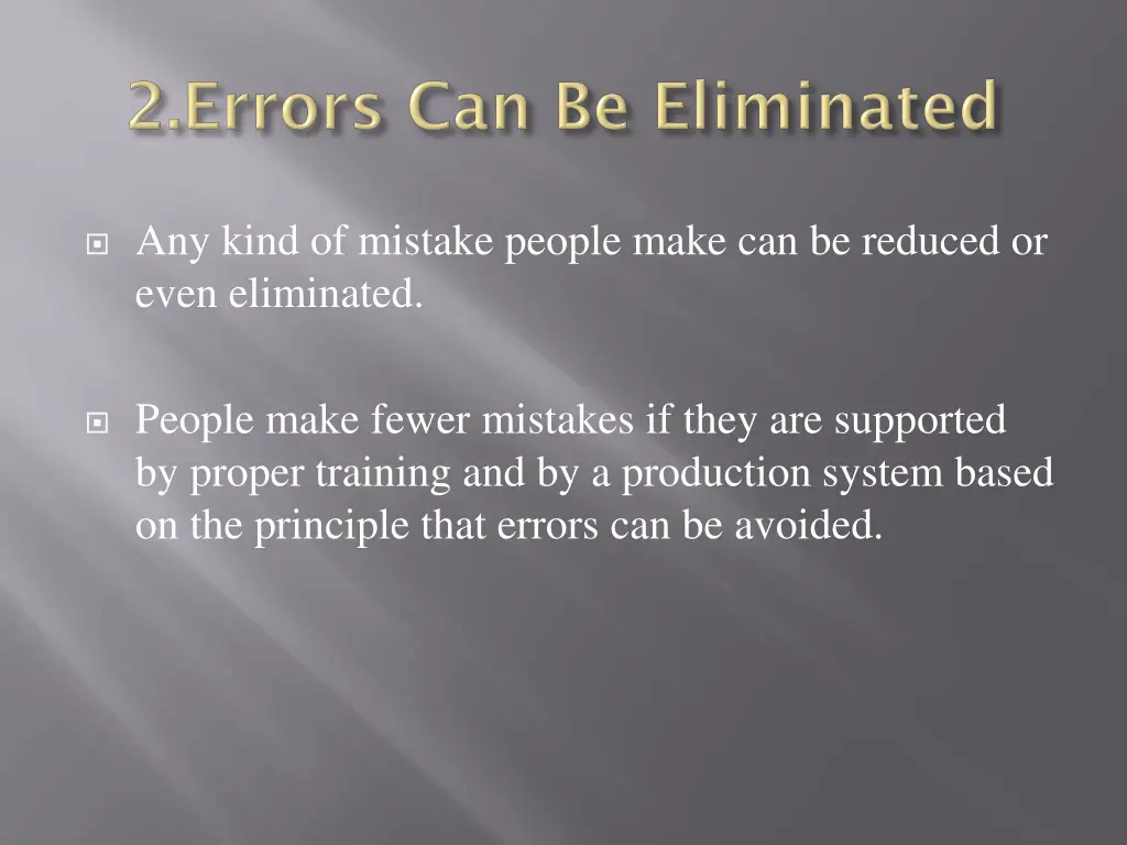 any kind of mistake people make can be reduced