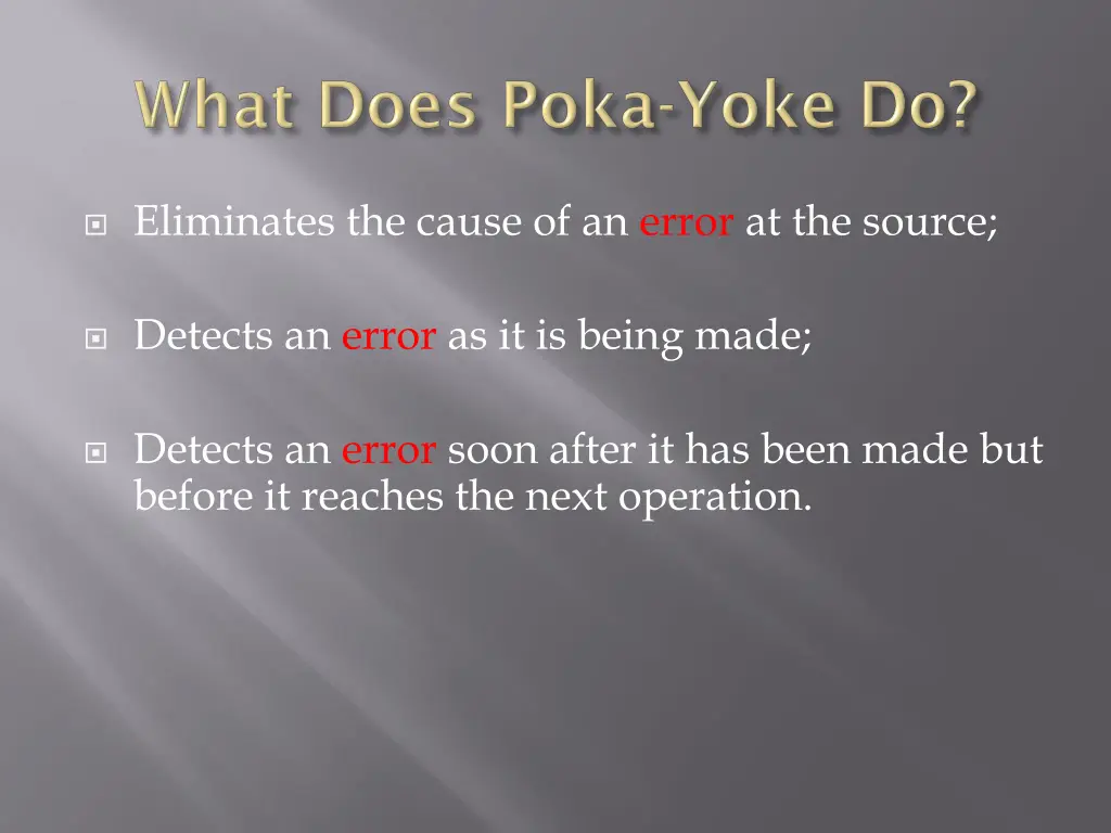 eliminates the cause of an error at the source