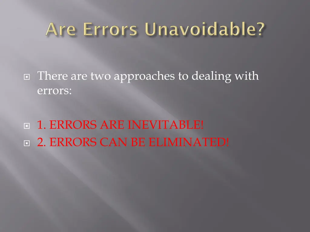 there are two approaches to dealing with errors