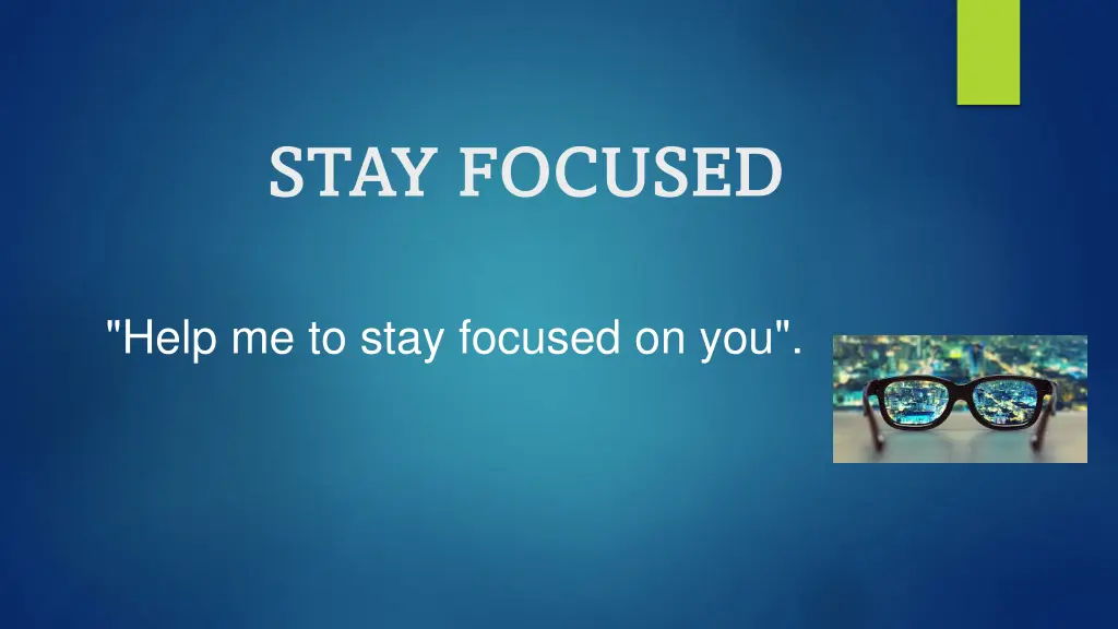 stay focused