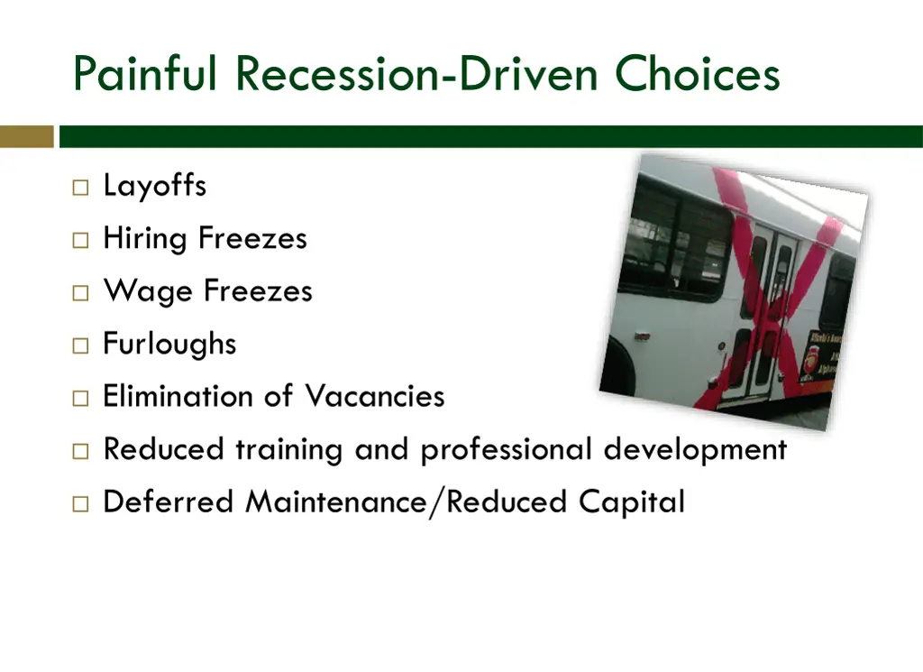 painful recession driven choices