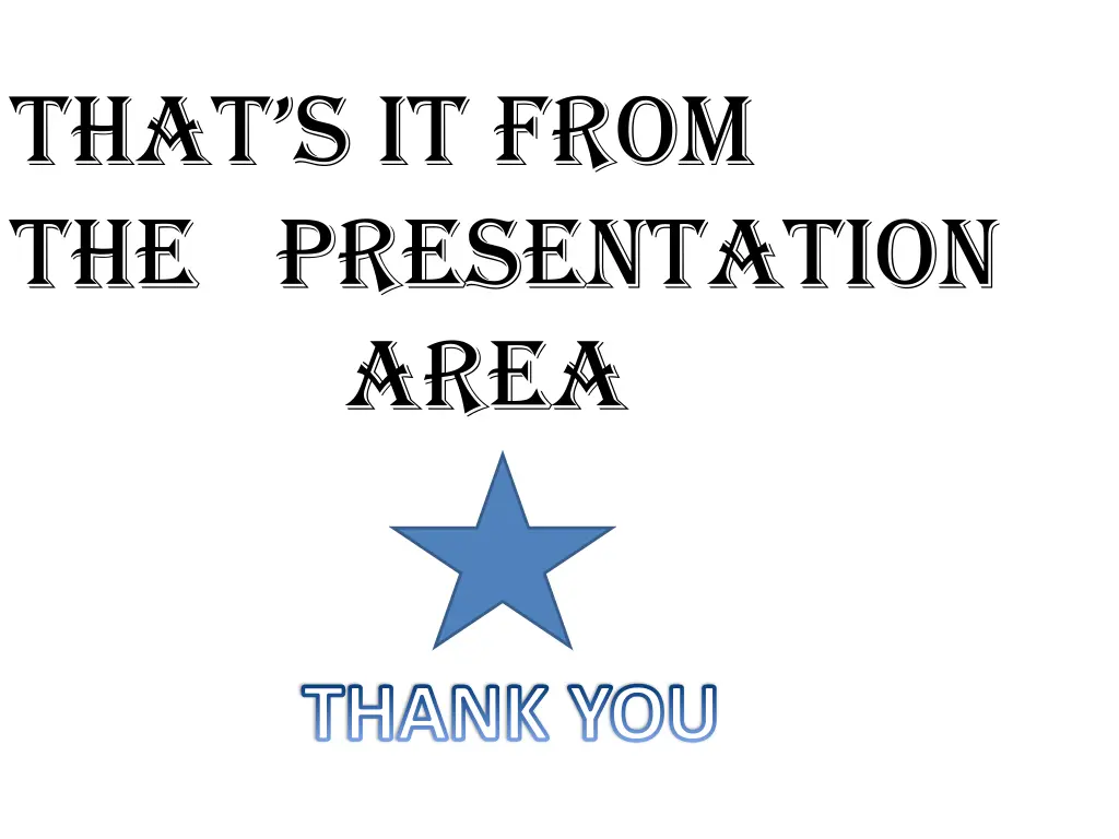 that s it from the presentation area
