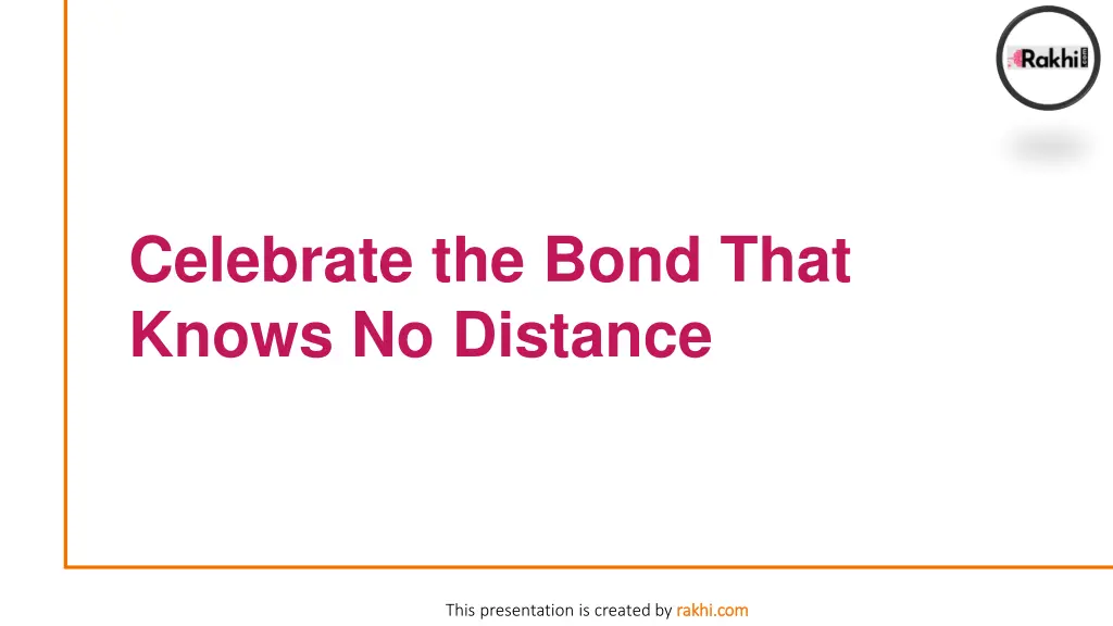 celebrate the bond that knows no distance