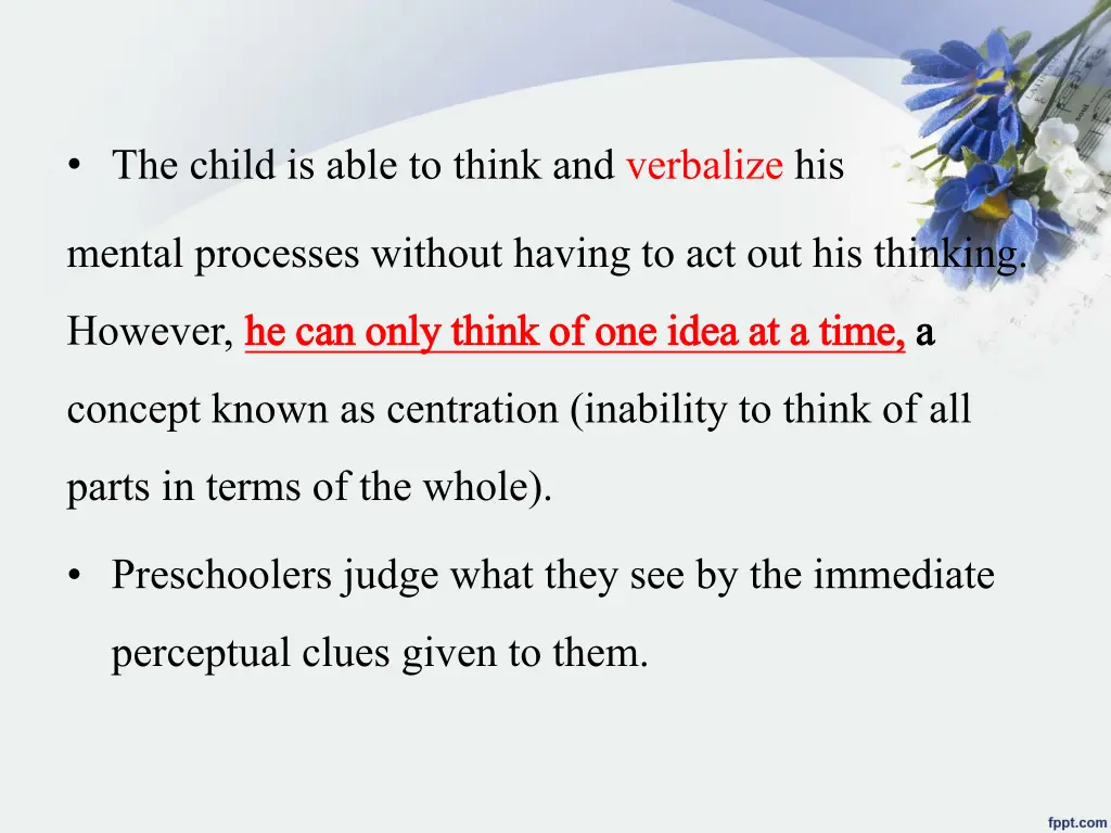 the child is able to think and verbalize his