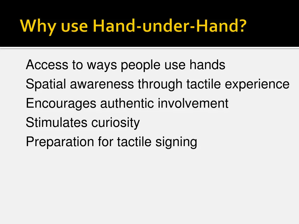 access to ways people use hands spatial awareness