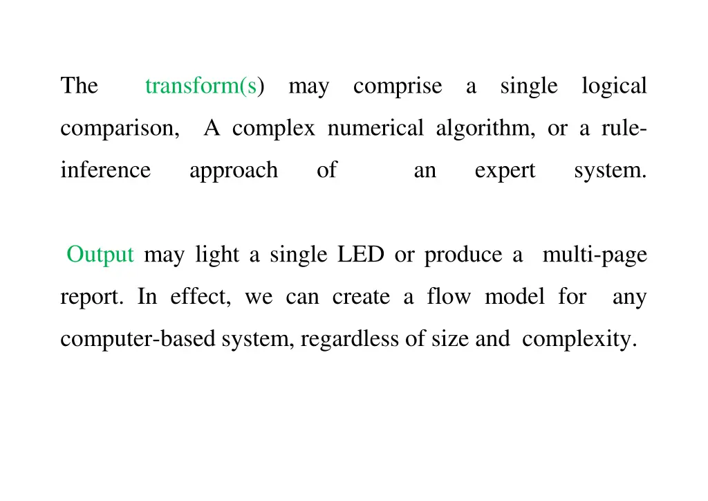 the transform s may comprise a single logical