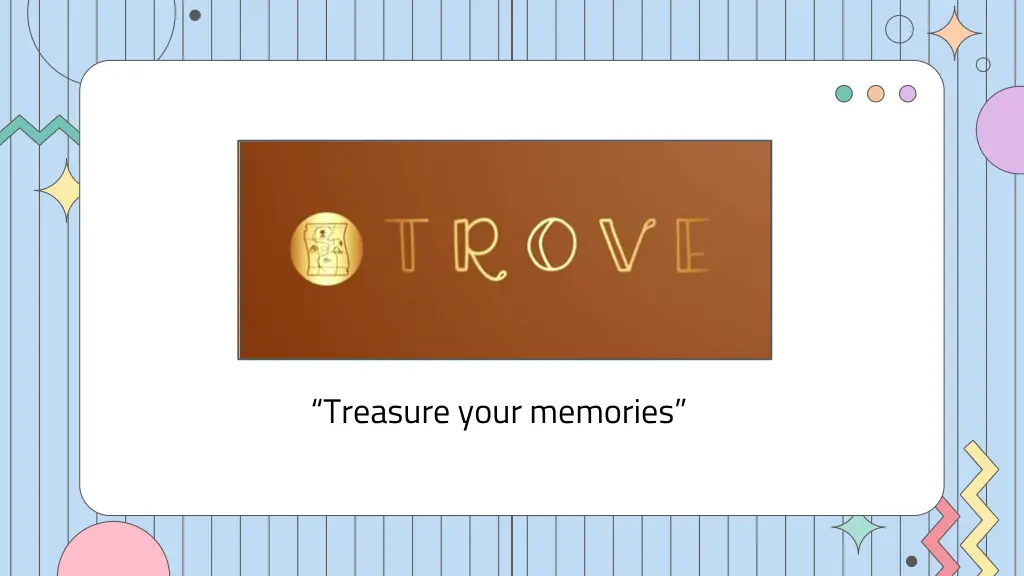 treasure your memories