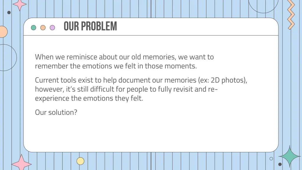 when we reminisce about our old memories we want