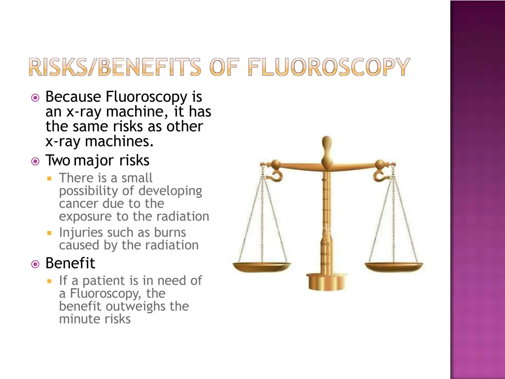 because fluoroscopy is an x ray machine