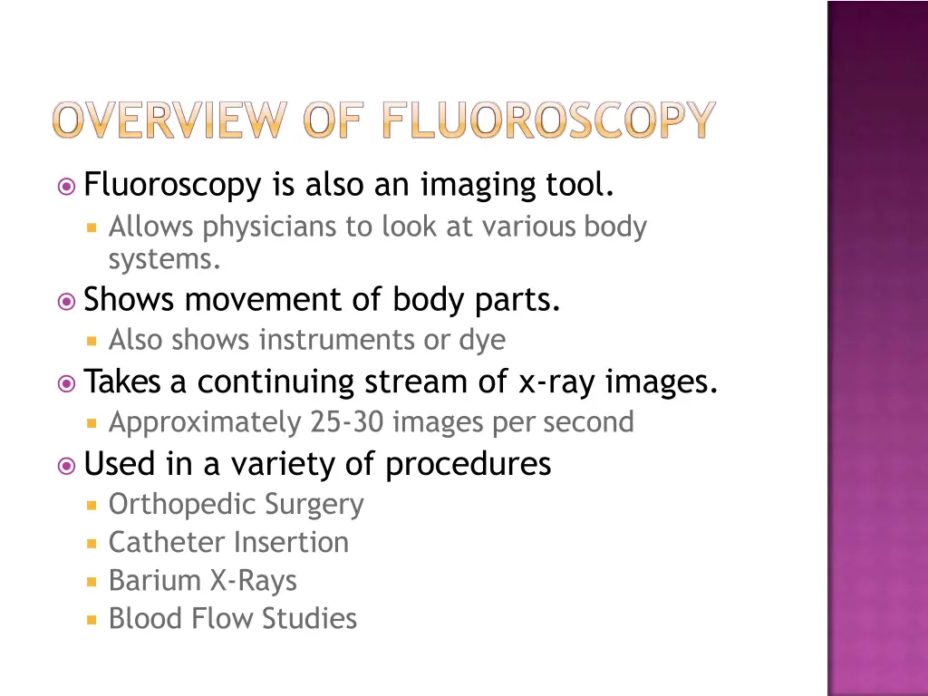 fluoroscopy is also an imaging tool allows