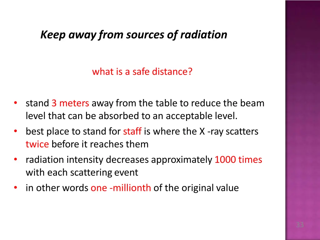 keep away from sources of radiation