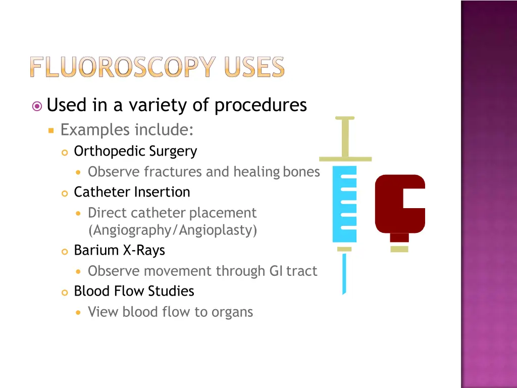 used in a variety of procedures examples include