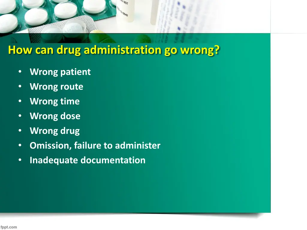 how can drug administration go wrong