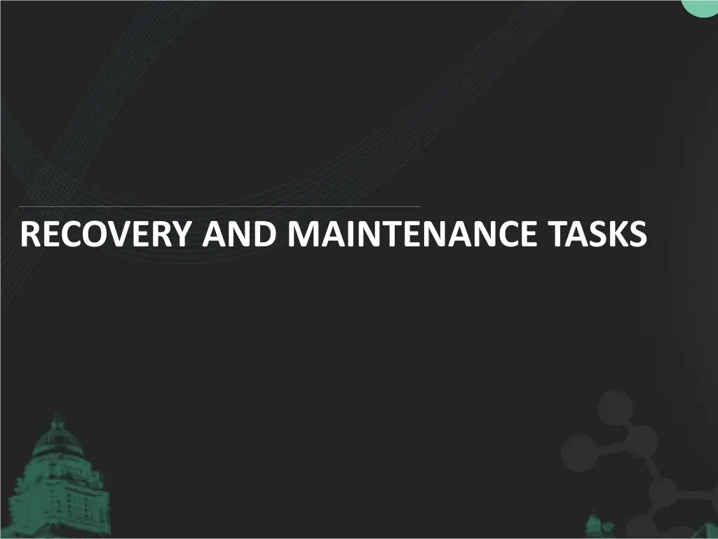 recovery and maintenance tasks