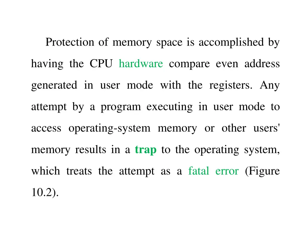 protection of memory space is accomplished by