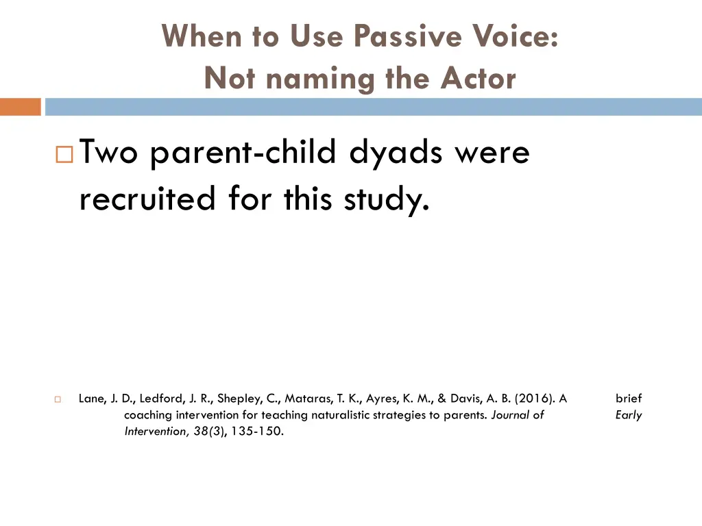 when to use passive voice not naming the actor