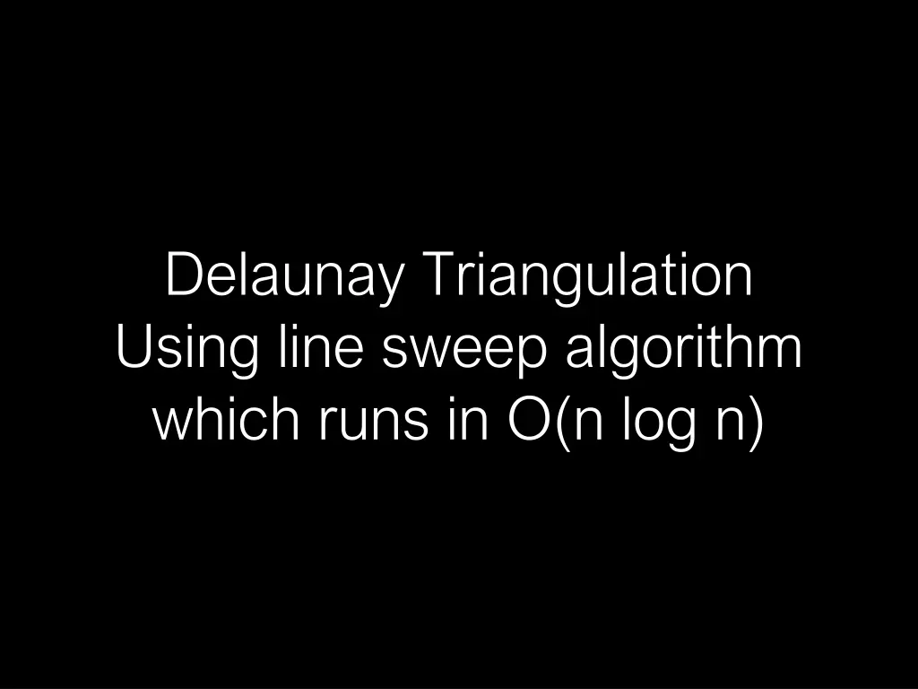 delaunay triangulation using line sweep algorithm