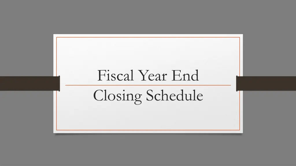 fiscal year end closing schedule