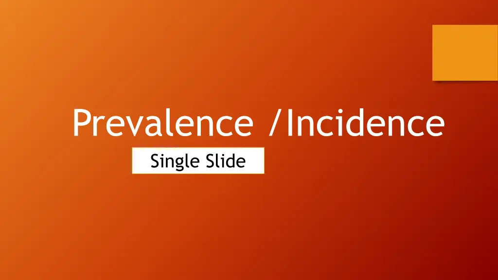 prevalence incidence single slide