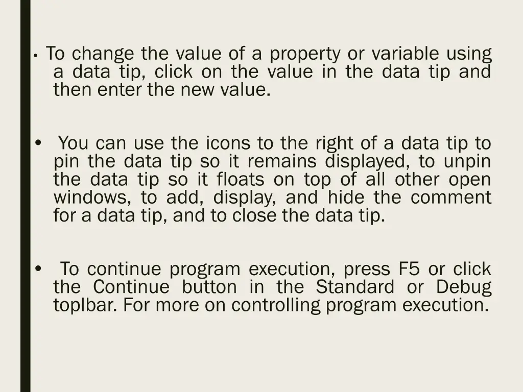 to change the value of a property or variable