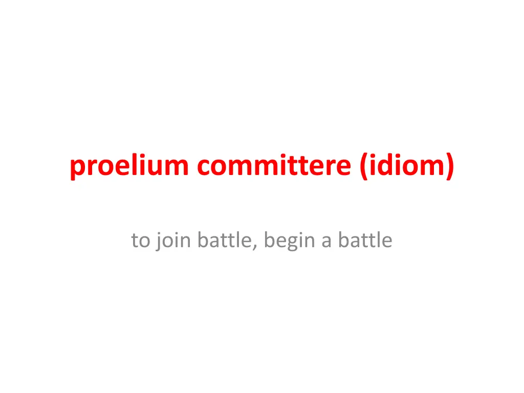 proelium committere idiom