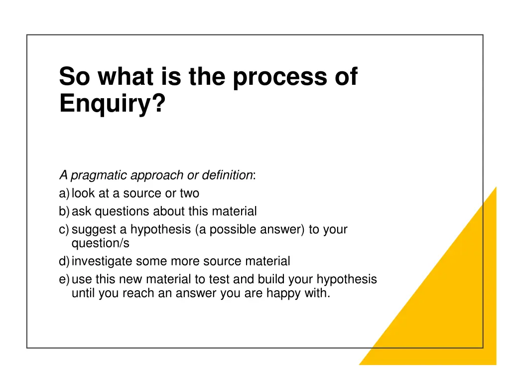 so what is the process of enquiry