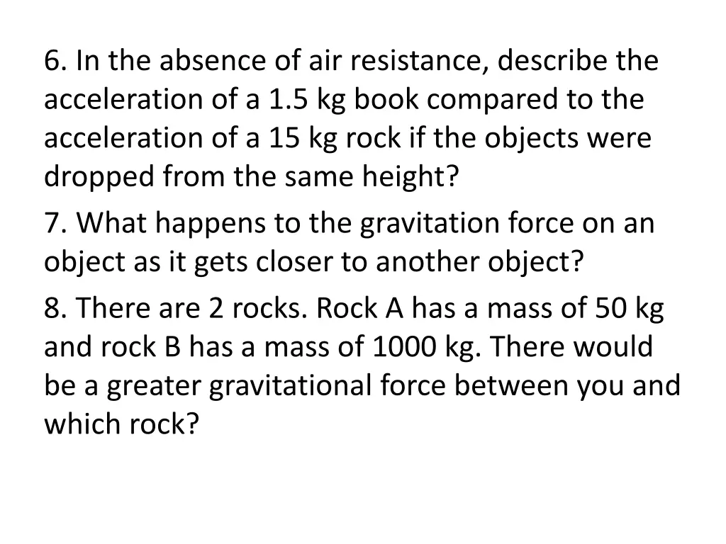 6 in the absence of air resistance describe