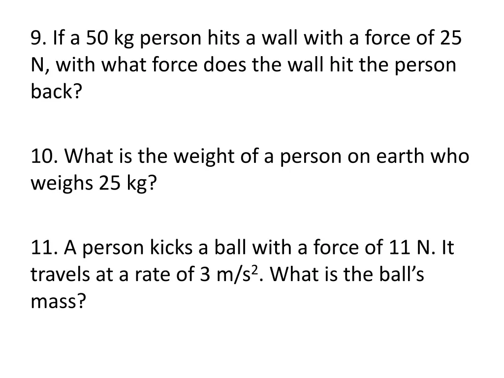 9 if a 50 kg person hits a wall with a force