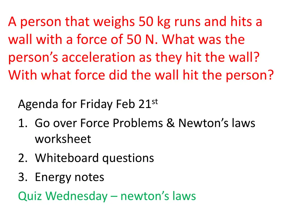 a person that weighs 50 kg runs and hits a wall