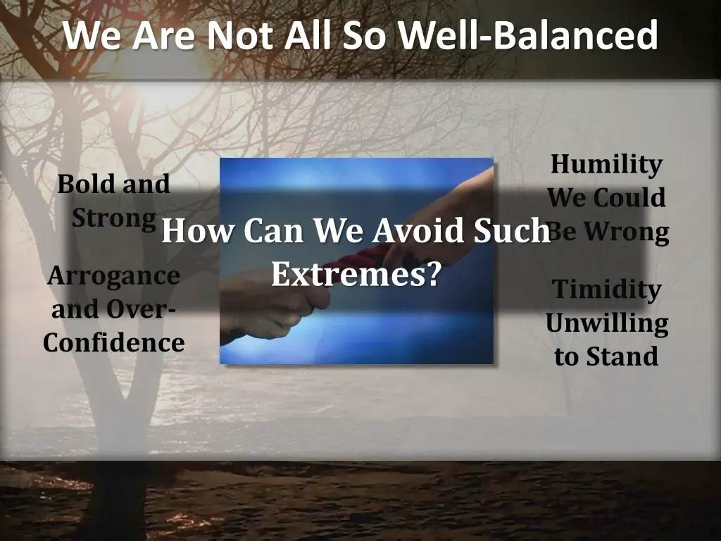 we are not all so well balanced