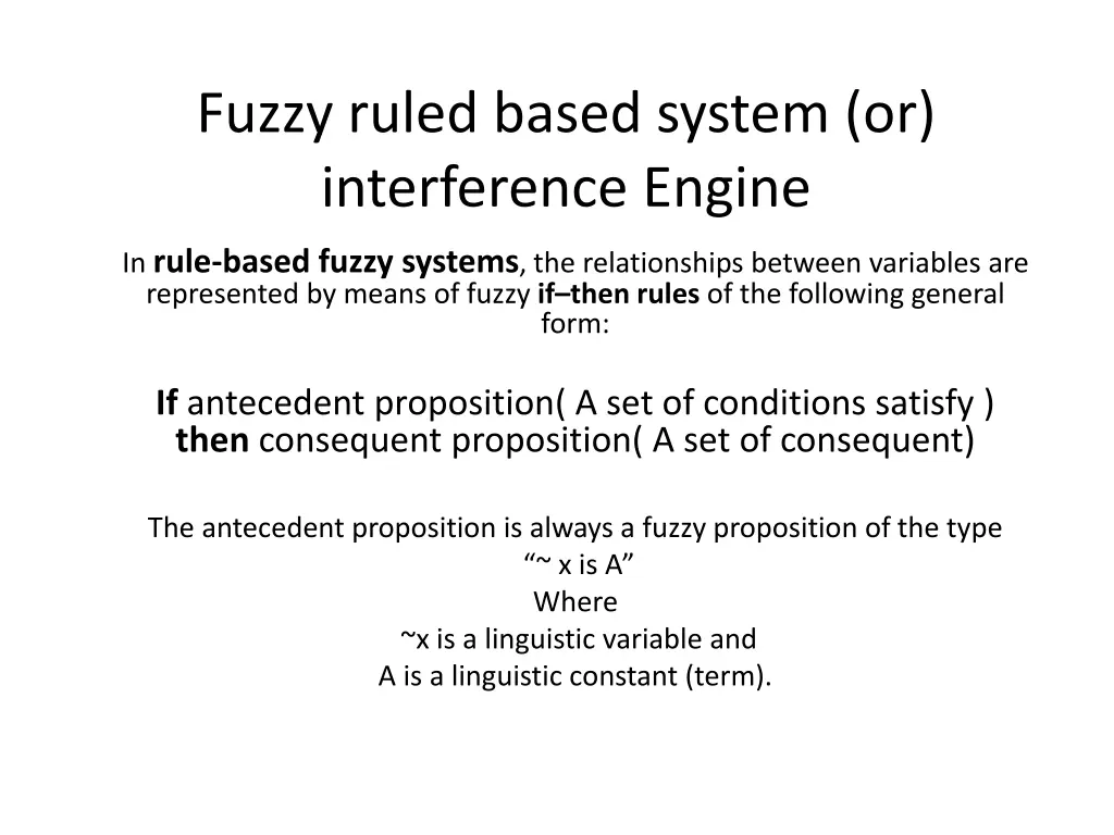 fuzzy ruled based system or interference engine