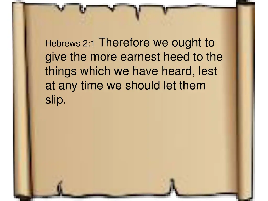 hebrews 2 1 therefore we ought to give the more