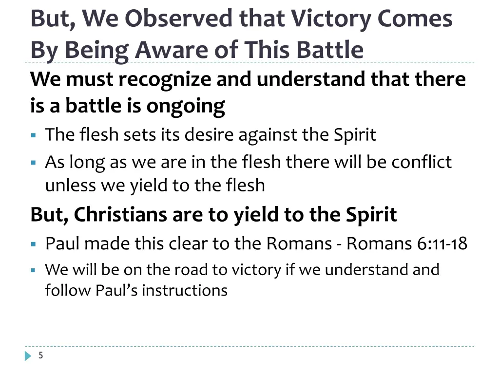 but we observed that victory comes by being aware