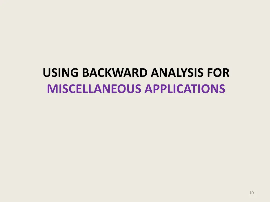 using backward analysis for miscellaneous