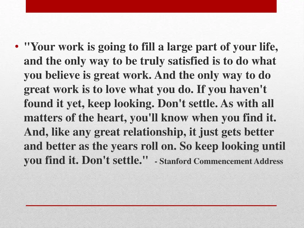 your work is going to fill a large part of your