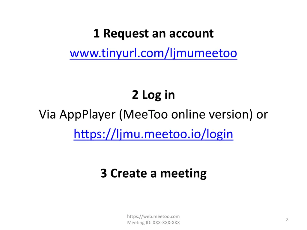 1 request an account www tinyurl com ljmumeetoo