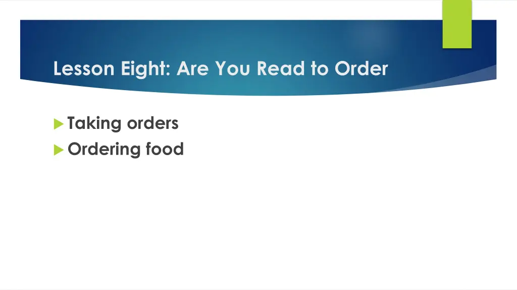 lesson eight are you read to order 1