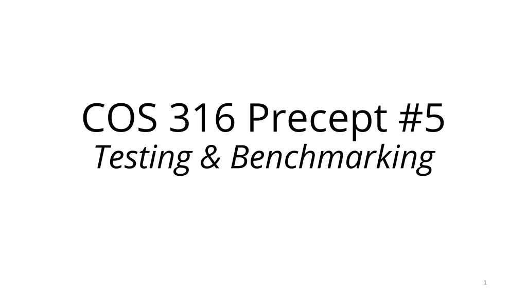 cos 316 precept 5 testing benchmarking