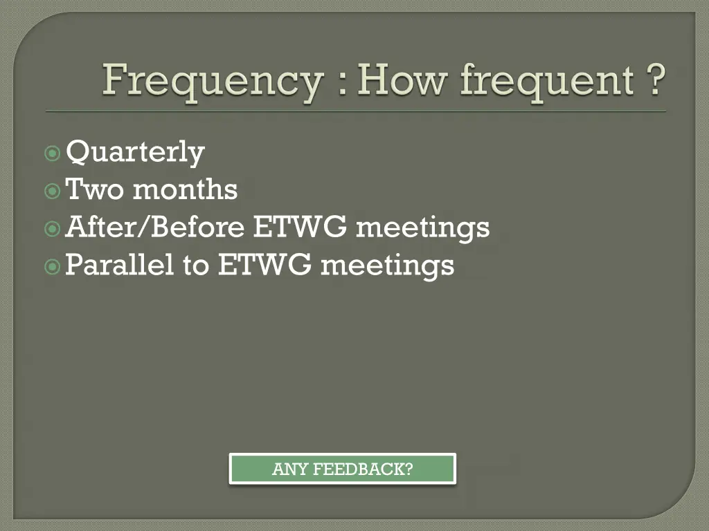 quarterly two months after before etwg meetings