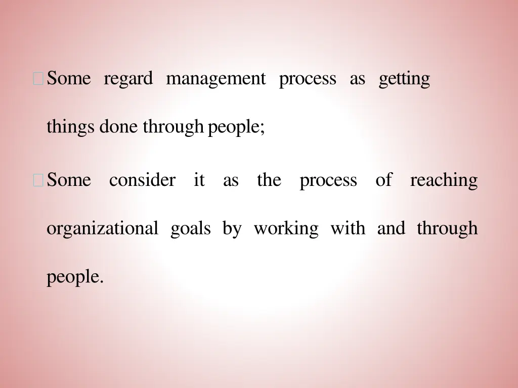 some regard management process as getting