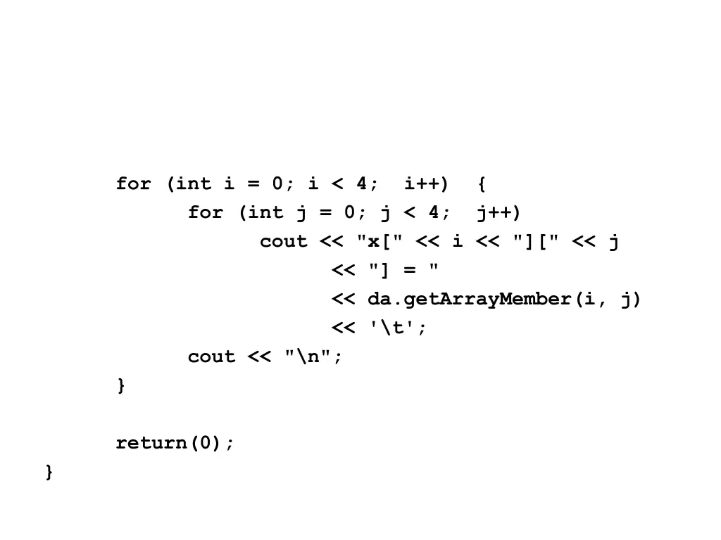 for int i 0 i 4 i for int j 0 j 4 j cout