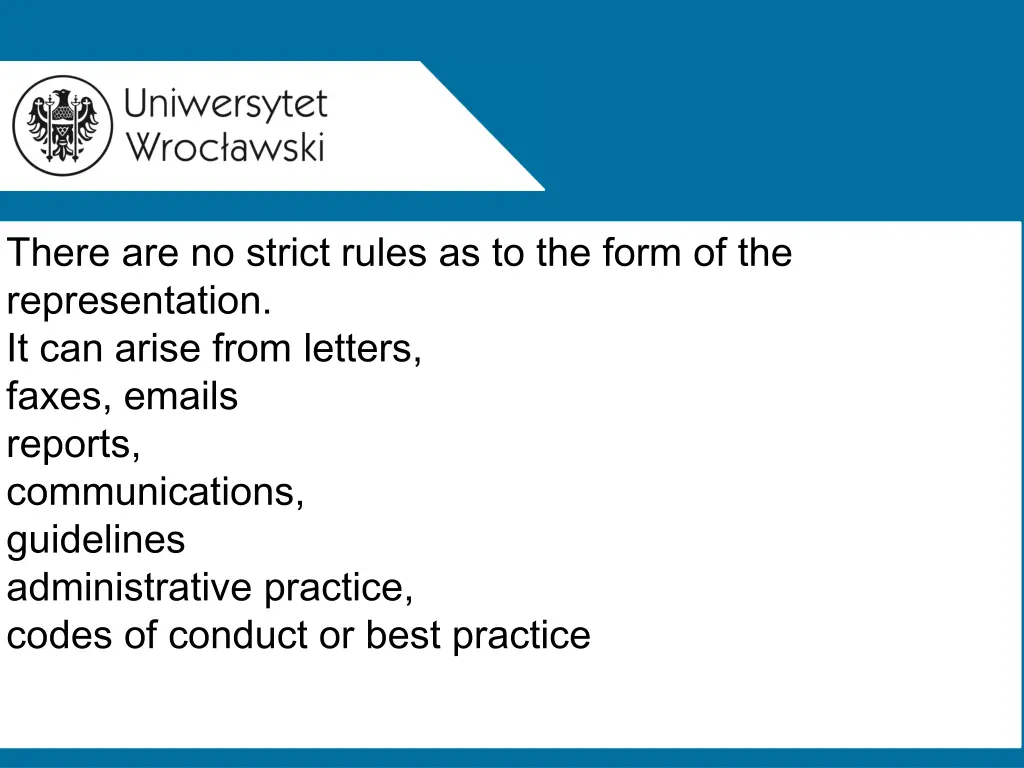 there are no strict rules as to the form