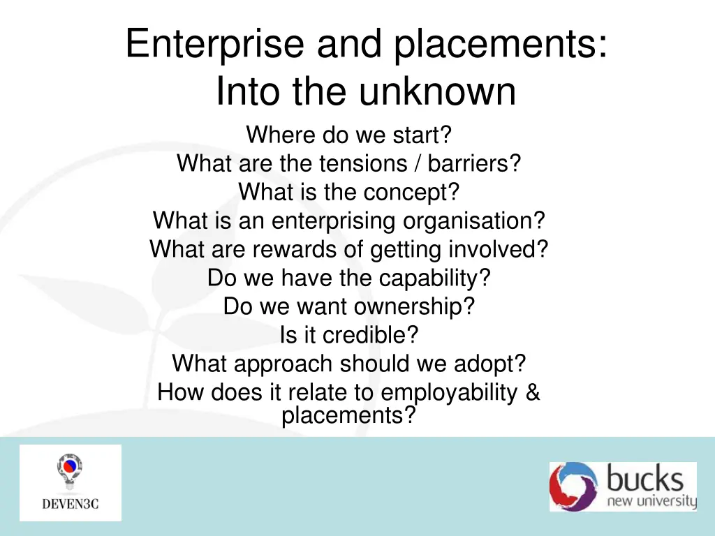 enterprise and placements into the unknown where