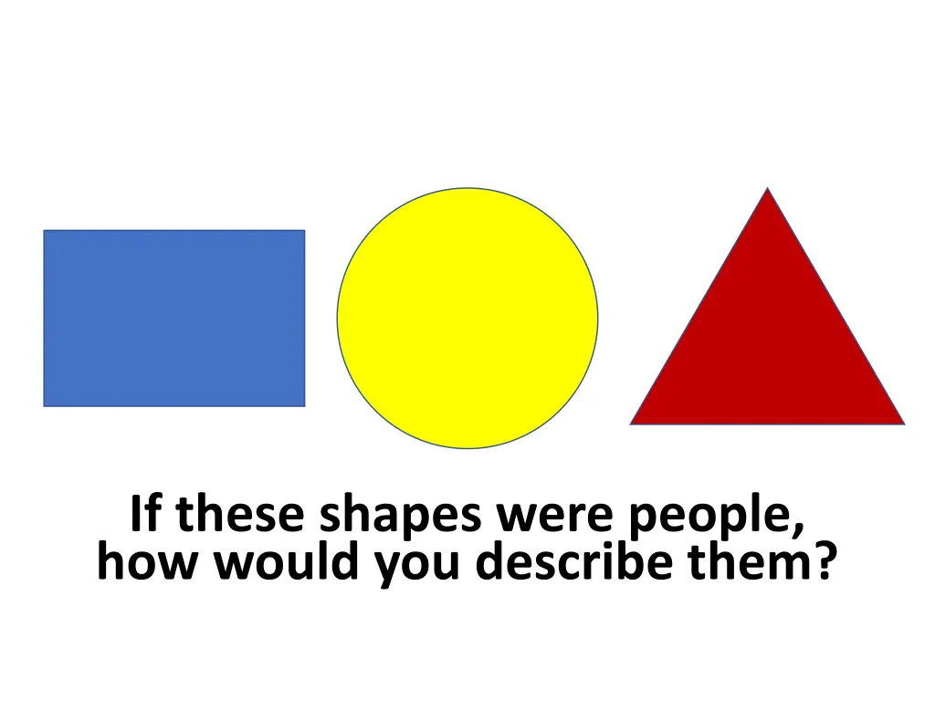 if these shapes were people how would
