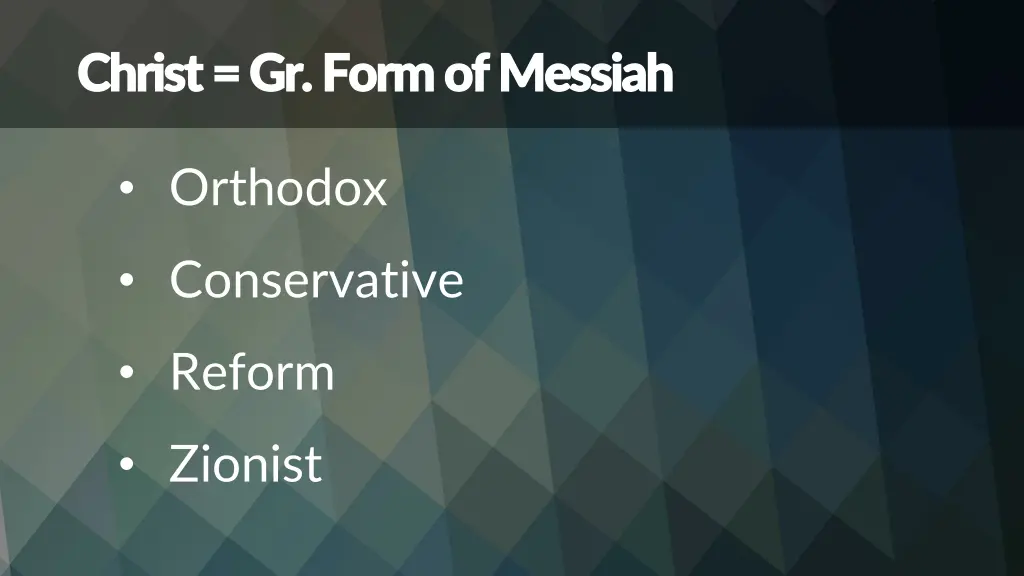 christ gr form of messiah christ gr form