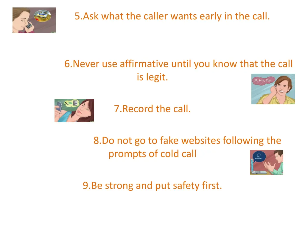 5 ask what the caller wants early in the call