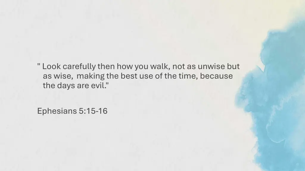 look carefully then how you walk not as unwise
