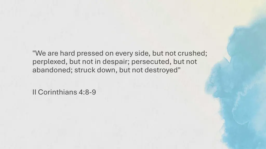 we are hard pressed on every side but not crushed